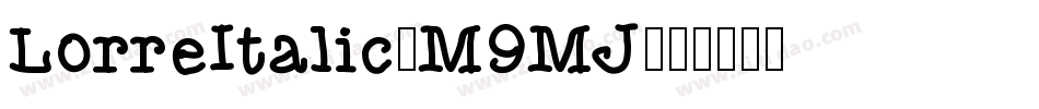 LorreItalic-M9MJ字体转换
