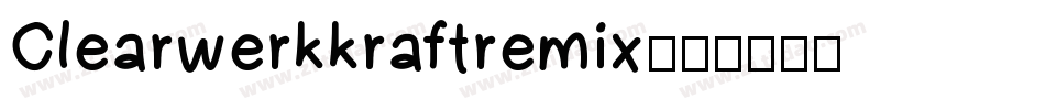 Clearwerkkraftremix字体转换
