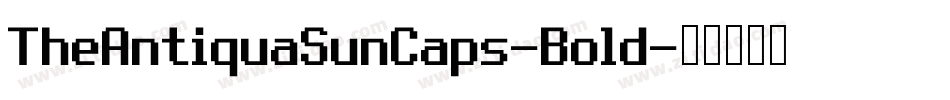 TheAntiquaSunCaps-Bold字体转换