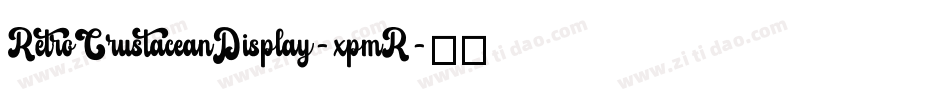 RetroCrustaceanDisplay-xpmR字体转换