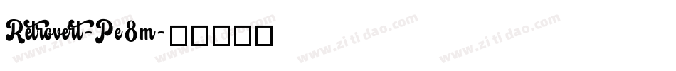 Retrovert-Pe8m字体转换