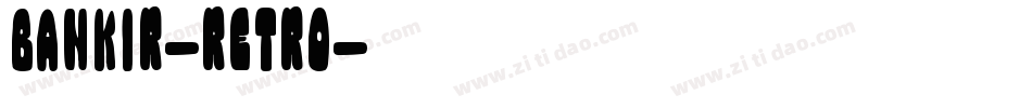 Bankir-Retro字体转换
