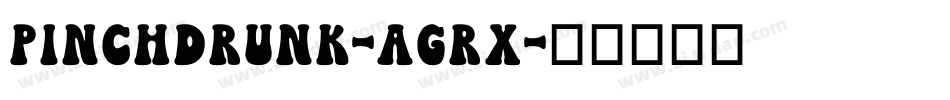 PinchDrunk-AGrx字体转换