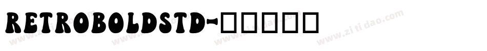 RetroBoldStd字体转换