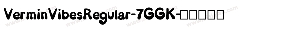 VerminVibesRegular-7GGK字体转换