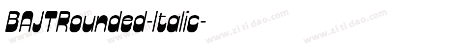 BAJTRounded-Italic字体转换