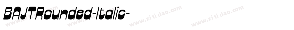 BAJTRounded-Italic字体转换