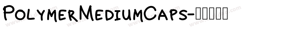 PolymerMediumCaps字体转换