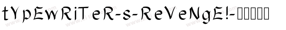tYpEwRiTeR-s-ReVeNgE!字体转换