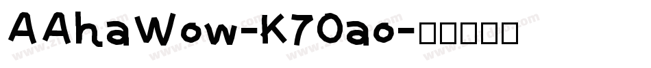 AAhaWow-K70ao字体转换