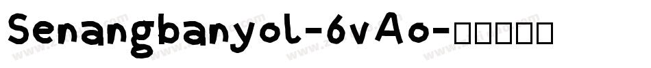 Senangbanyol-6vAo字体转换