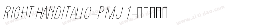 RightHandItalic-pmJ1字体转换 RightHandItalic-pmJ1字体转换
