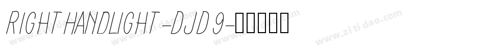 RightHandLight-DjD9字体转换 RightHandLight-DjD9字体转换
