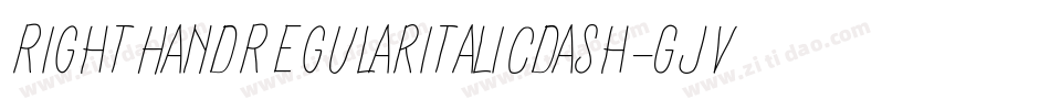 RightHandRegularitalicdash-GjVG字体转换 RightHandRegularitalicdash-GjVG字体转换