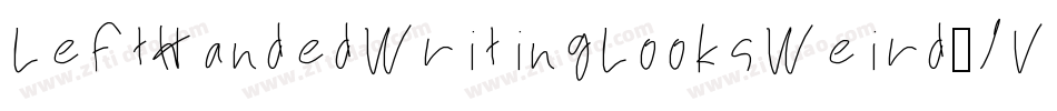 LeftHandedWritingLooksWeird-lVqV字体转换