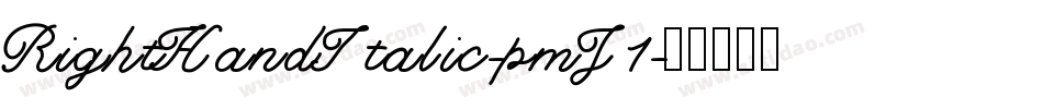 RightHandItalic-pmJ1字体转换 RightHandItalic-pmJ1字体转换