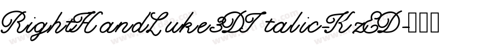 RightHandLuke3DItalic-KzED字体转换 RightHandLuke3DItalic-KzED字体转换