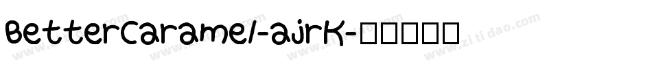 BetterCaramel-ajrK字体转换
