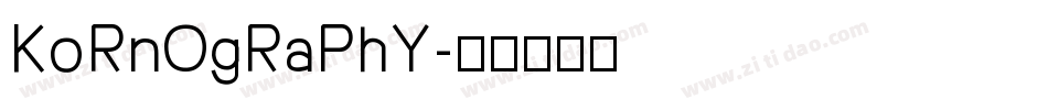 KoRnOgRaPhY字体转换
