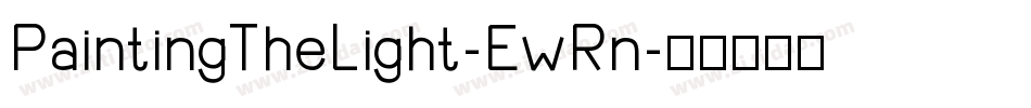 PaintingTheLight-EwRn字体转换