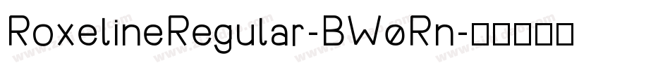 RoxelineRegular-BW0Rn字体转换 RoxelineRegular-BW0Rn字体转换
