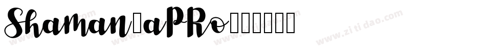 Shaman-aPRo字体转换