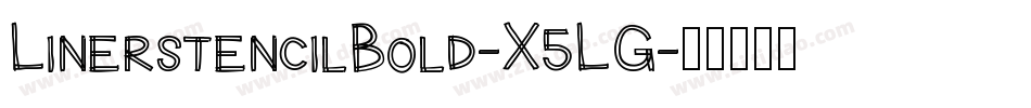 LinerstencilBold-X5LG字体转换