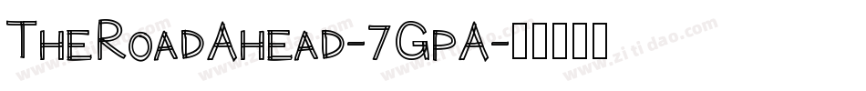 TheRoadAhead-7GpA字体转换