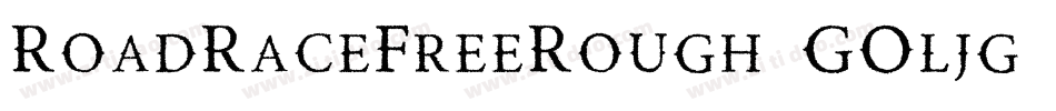 RoadRaceFreeRough-GOljg字体转换 RoadRaceFreeRough-GOljg字体转换