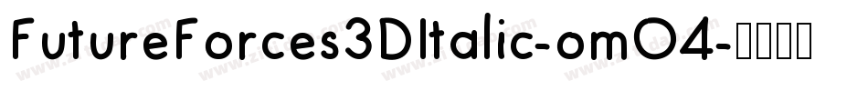 FutureForces3DItalic-omO4字体转换