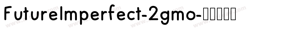 FutureImperfect-2gmo字体转换