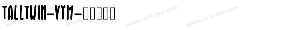 TallTwin-vYM字体转换
