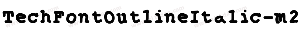 TechFontOutlineItalic-m21V字体转换