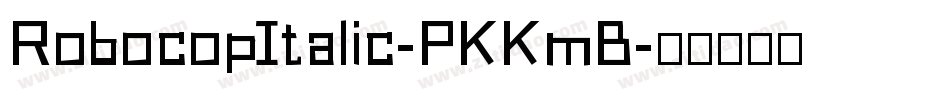 RobocopItalic-PKKmB字体转换