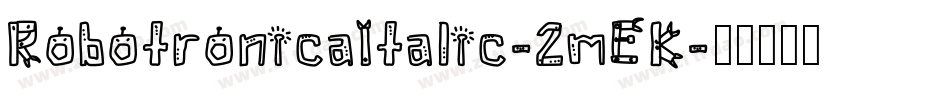 RobotronicaItalic-2mEK字体转换