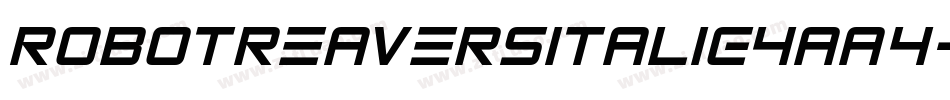RobotReaversItalic-4aa4字体转换