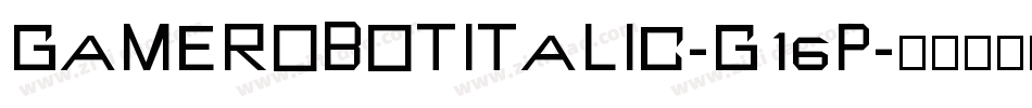 GameRobotItalic-g16p字体转换
