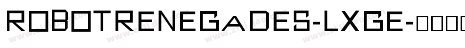 RobotRenegades-LxGE字体转换