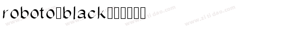 roboto-black字体转换