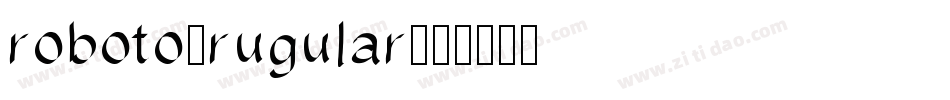 roboto-rugular字体转换