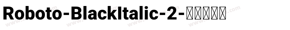 Roboto-BlackItalic-2字体转换