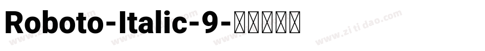 Roboto-Italic-9字体转换