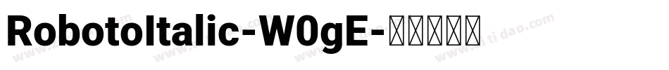 RobotoItalic-W0gE字体转换