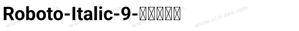 Roboto-Italic-9字体转换