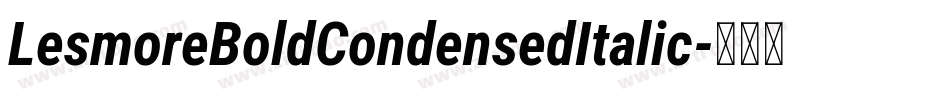 LesmoreBoldCondensedItalic字体转换