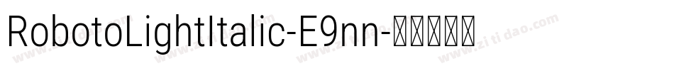 RobotoLightItalic-E9nn字体转换