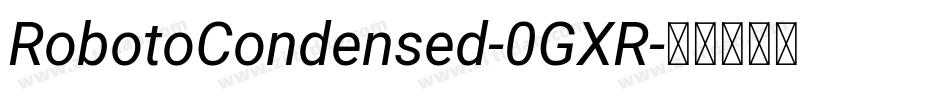 RobotoCondensed-0GXR字体转换