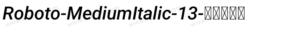 Roboto-MediumItalic-13字体转换
