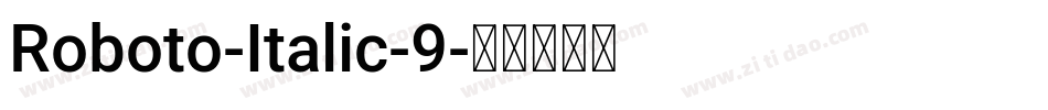 Roboto-Italic-9字体转换