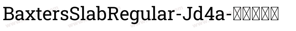 BaxtersSlabRegular-Jd4a字体转换